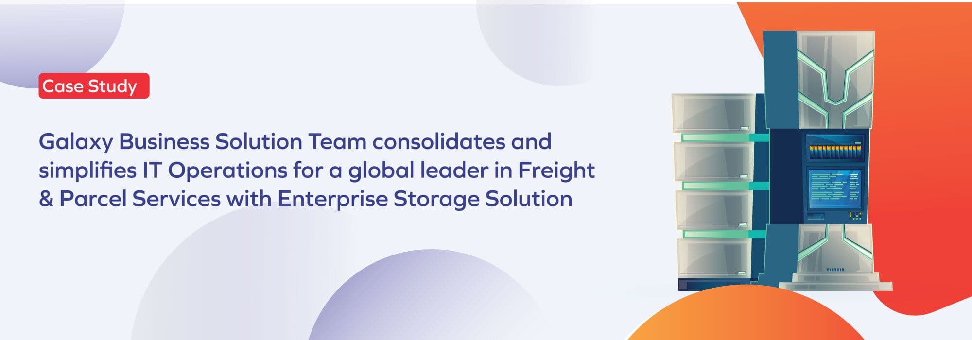 Freight & Parcel Services simplified their IT operations by implementing Enterprise Storage Solution
