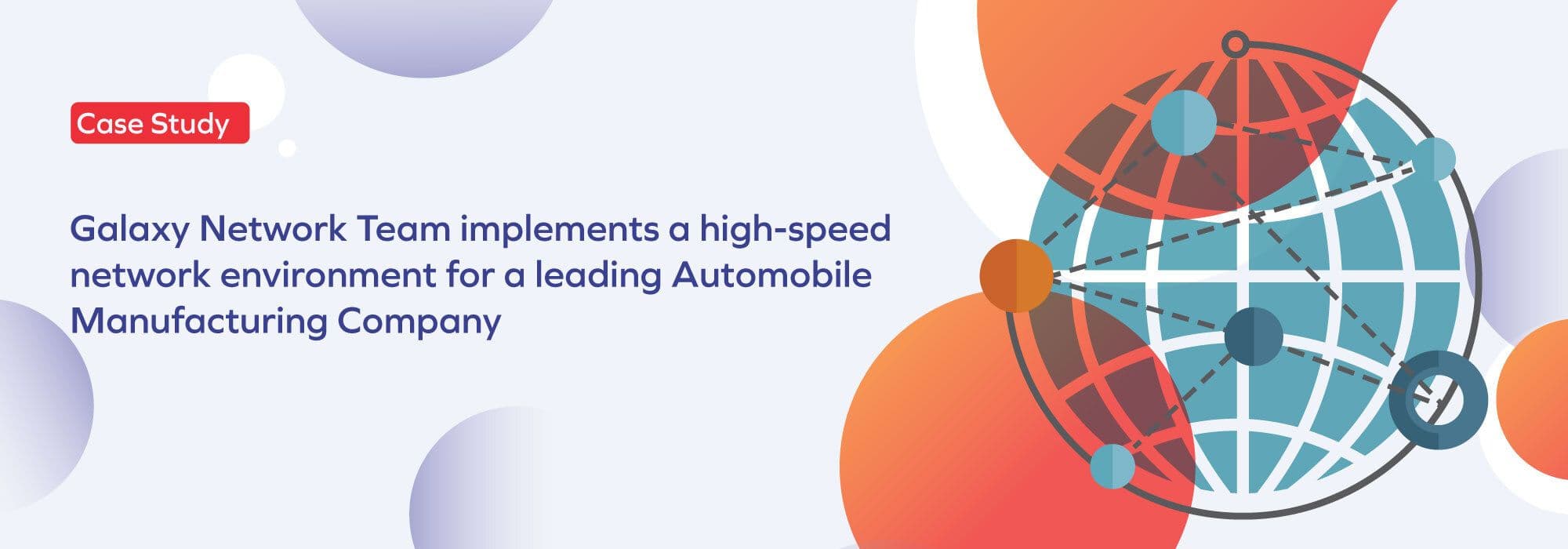 Automobile manufacturing company implemented a high-speed network environment