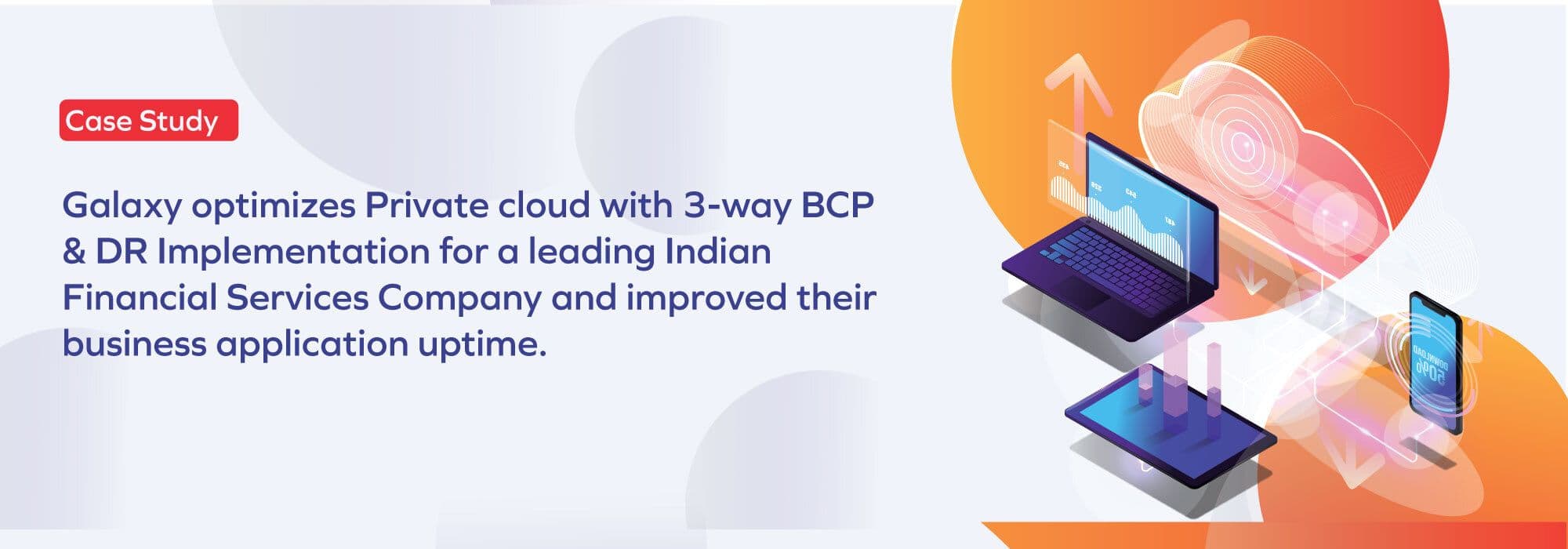 Financial services company improved the business application uptime by implementing 3-way BCP & DR