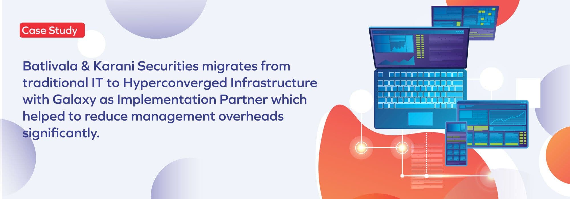 Financial securities company reduced management overheads by implementing Hyperconverged infrastructure